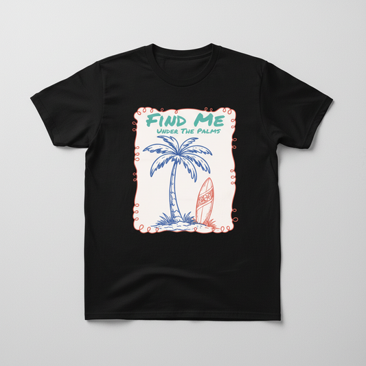 Find Me Under the Palms – Tropical Escape Tee