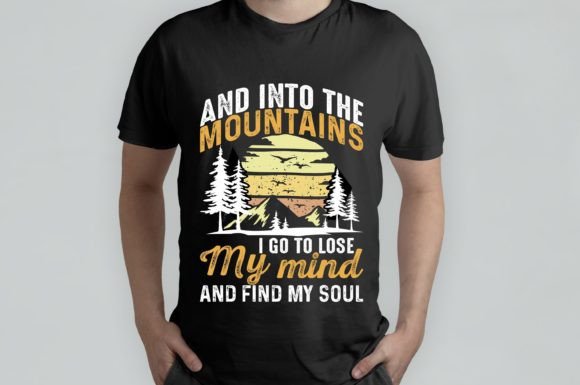 And Into the Mountains I Go Tee