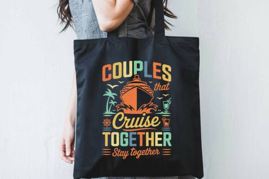 Couples That Cruise Together Stay Together – Travel Tote Bag