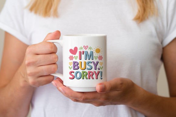 I'm Busy Sorry Mug