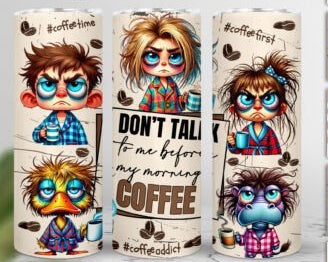 Don’t Talk to Me Before My Morning Coffee Bird Tumbler – 20oz
