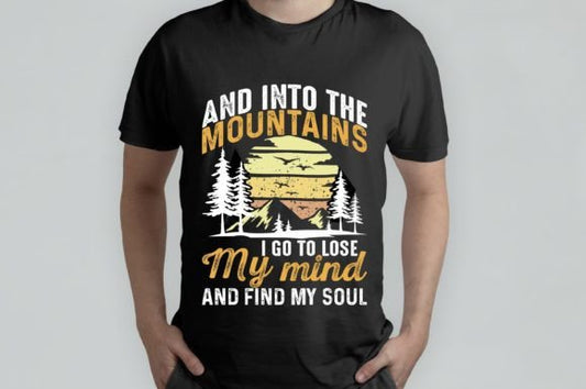 And Into the Mountains I Go Tee