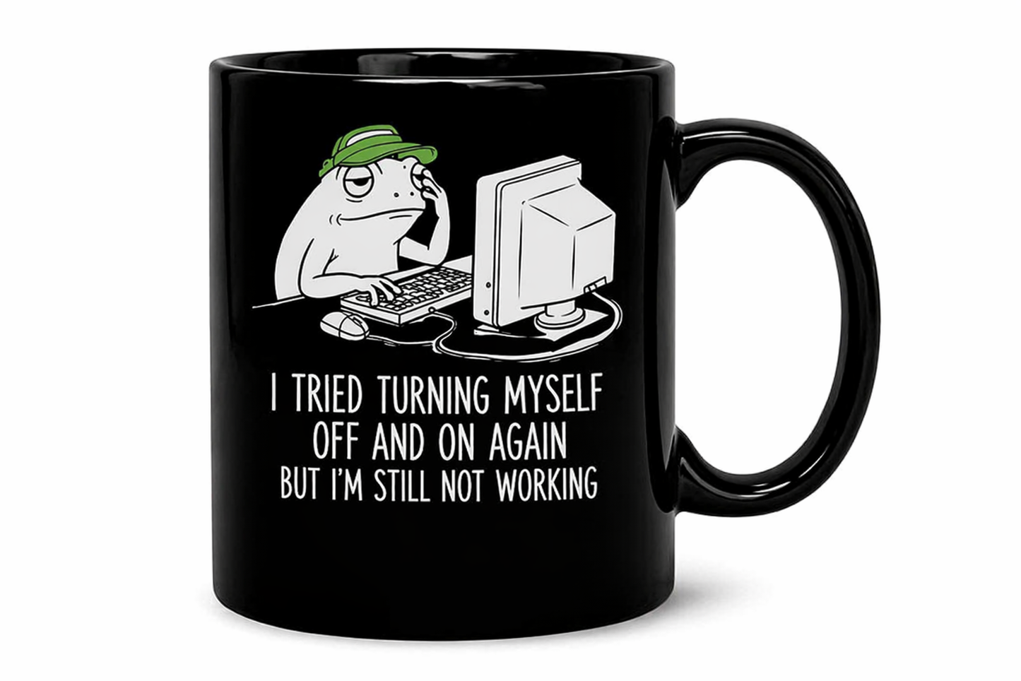 I Tried Turning Myself Off and On Again Mug