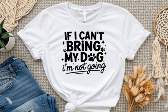Bring My Dog Tee-Bold Statement Graphic