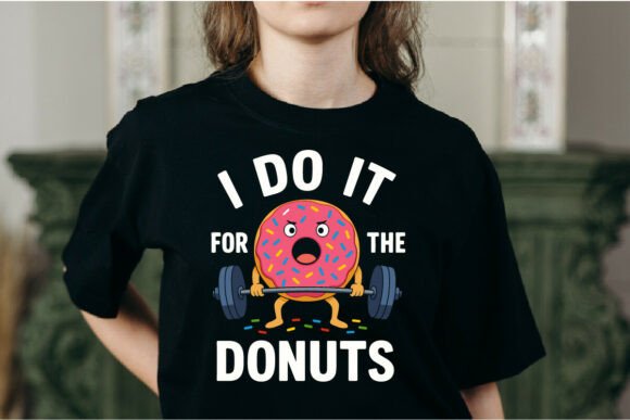 I Do It for the Donuts – Fun Fitness Tee