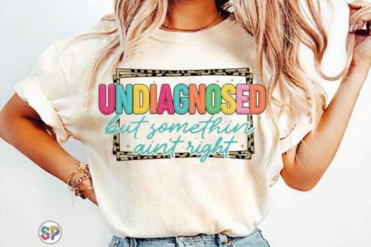 Undiagnosed – Something Ain’t Right Tee