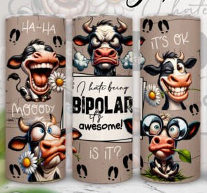 I Hate Being Bipolar It’s Awesome Funny Cow Tumbler – 20oz