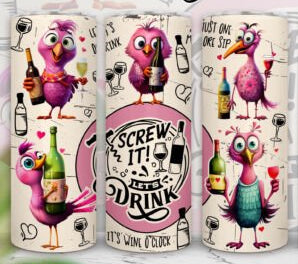 Screw It! Let’s Drink Funny Bird Tumbler